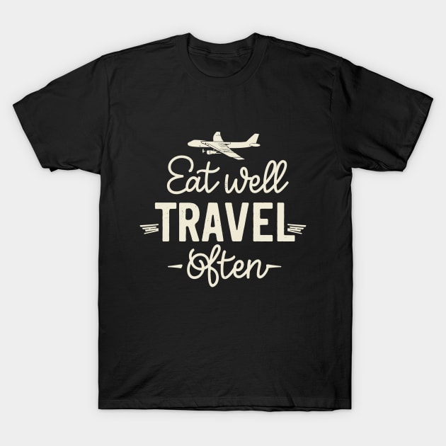 Eat Well Travel Often. Plane Typography T-Shirt by Chrislkf